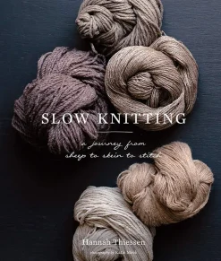 New Mags Slow Knitting - A Journey from Sheep to Skein to Stitch